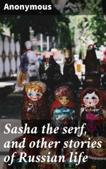 bw-sasha-the-serf-and-other-stories-of-russian-life-good-press-4066339523326