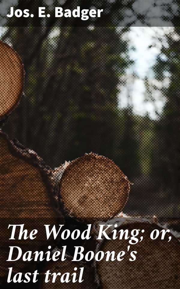 bw-the-wood-king-or-daniel-boones-last-trail-good-press-4066339529168