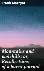 bw-mountains-and-molehills-or-recollections-of-a-burnt-journal-good-press-4066339528574