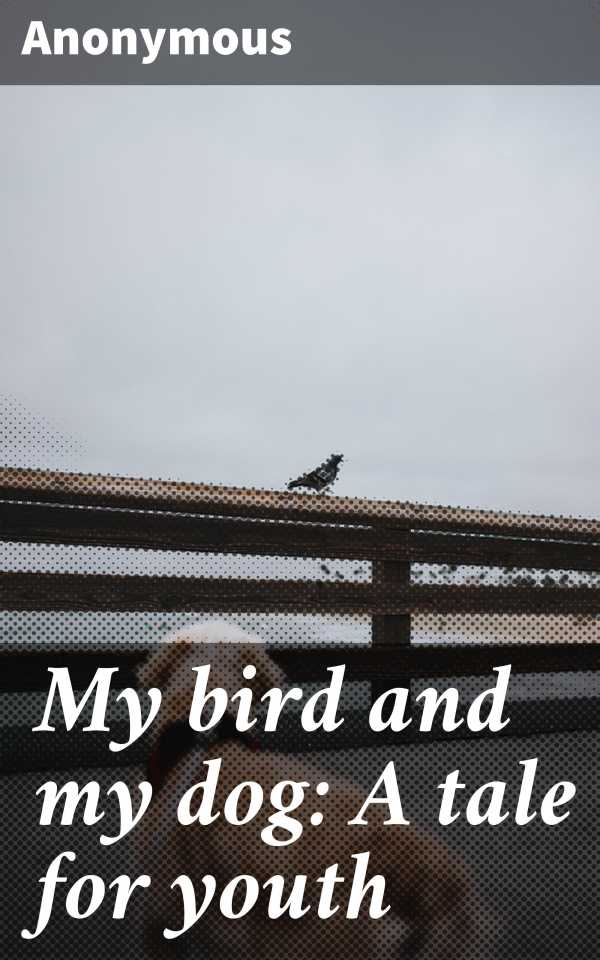bw-my-bird-and-my-dog-a-tale-for-youth-good-press-4066339526945