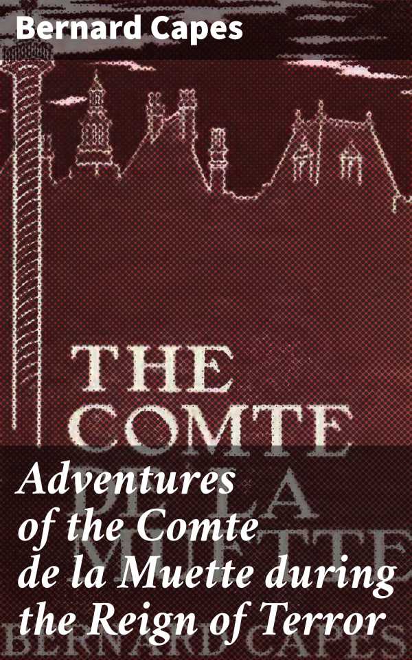 bw-adventures-of-the-comte-de-la-muette-during-the-reign-of-terror-good-press-4066339529762