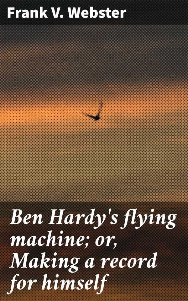 bw-ben-hardys-flying-machine-or-making-a-record-for-himself-good-press-4066339529359