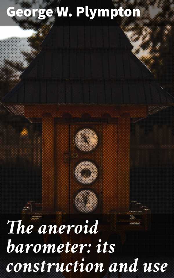 bw-the-aneroid-barometer-its-construction-and-use-good-press-4066339529373