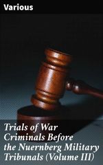 bw-trials-of-war-criminals-before-the-nuernberg-military-tribunals-volume-iii-good-press-8596547662532