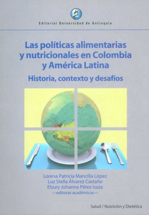 Las políticas alimentarias y nutricionales en Colombia y América Latina Historia contexto y desafíos