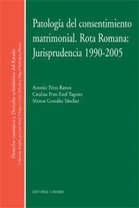 PATOLOGIA DEL CONSENTIMIENTO MATRIMONIAL ROTA ROMANA JURISPRUDENCIA 1990-2005