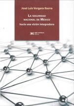 bw-la-seguridad-nacional-de-meacutexico-siglo-xxi-editores-mxico-9786070309090
