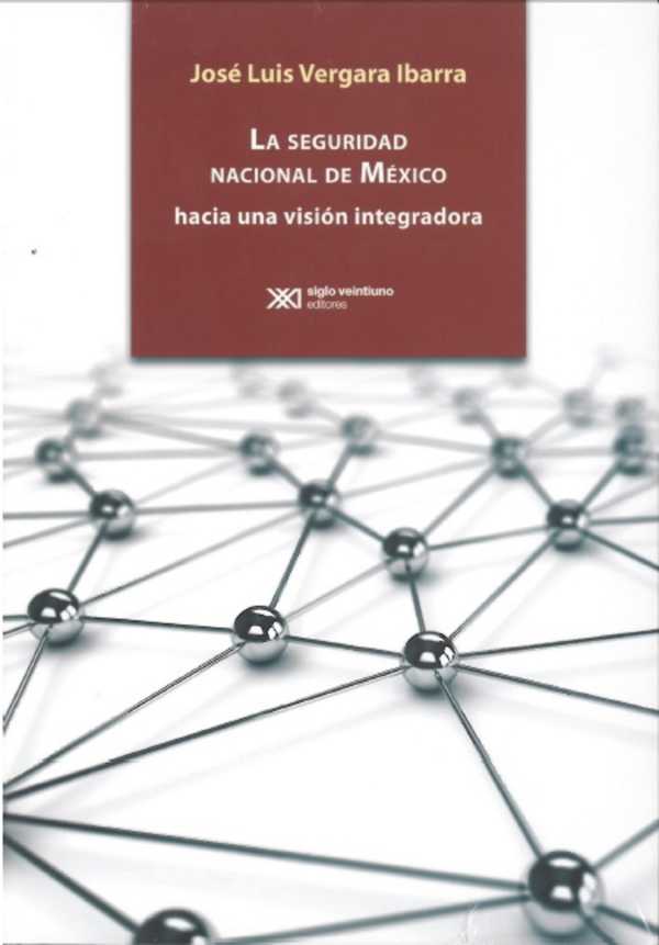 bw-la-seguridad-nacional-de-meacutexico-siglo-xxi-editores-mxico-9786070309090