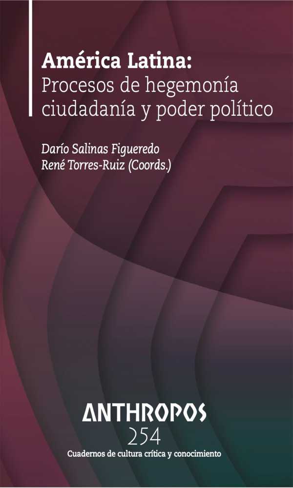 bw-ameacuterica-latina-procesos-de-hegemoniacutea-ciudadaniacutea-y-poder-poliacutetico-antrophos-4064066512170