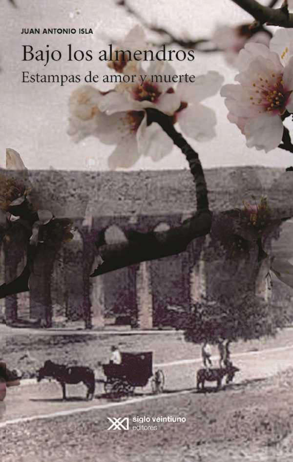bw-bajo-los-almendros-siglo-xxi-editores-mxico-9786070308703