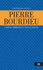 bw-pierre-bourdieu-capital-simboacutelico-y-magia-social-siglo-xxi-editores-mxico-9786070305474