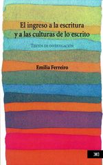 bw-el-ingreso-a-la-escritura-y-a-las-culturas-de-lo-escrito-siglo-xxi-editores-mxico-9786070305030