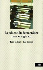 bw-la-educacioacuten-democraacutetica-para-el-siglo-xxi-siglo-xxi-editores-mxico-9786070305078