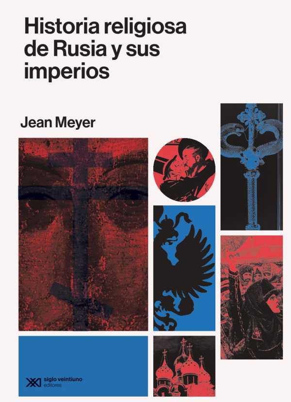 bw-historia-religiosa-de-rusia-y-sus-imperios-siglo-xxi-editores-mxico-9786070312885