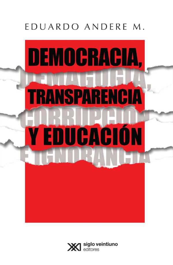 bw-democracia-transparencia-y-educacioacuten-demagogia-corrupcioacuten-e-ignorancia-siglo-xxi-editores-mxico-9786070309120