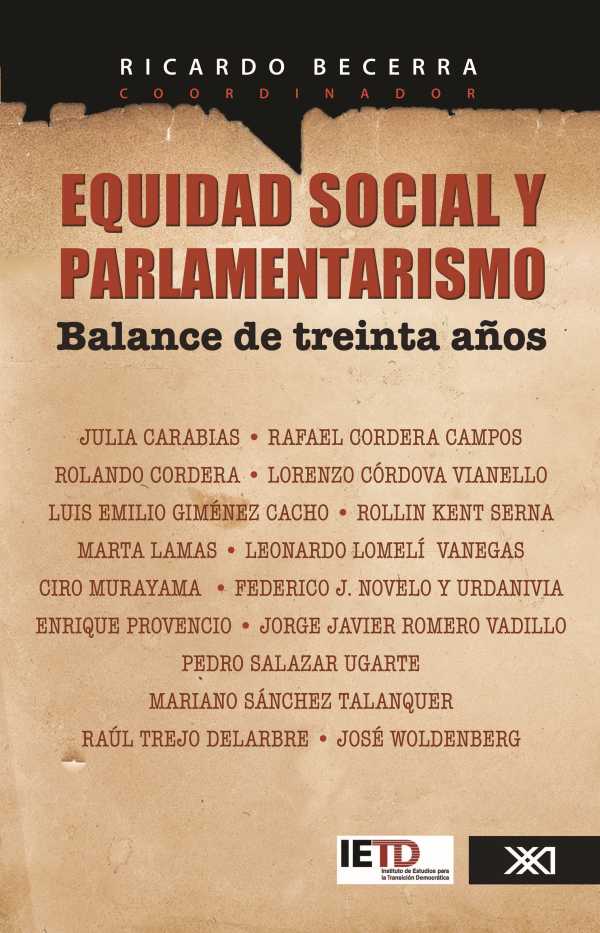 bw-equidad-social-y-parlamentarismo-balance-de-treinta-antildeos-siglo-xxi-editores-mxico-9786070304019