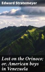 bw-lost-on-the-orinoco-or-american-boys-in-venezuela-good-press-4066339525320