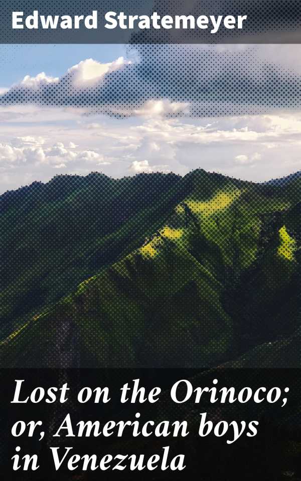 bw-lost-on-the-orinoco-or-american-boys-in-venezuela-good-press-4066339525320