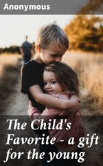bw-the-childs-favorite-a-gift-for-the-young-good-press-4064066362928