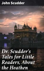 bw-dr-scudders-tales-for-little-readers-about-the-heathen-good-press-4057664615909