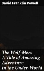 bw-the-wolfmen-a-tale-of-amazing-adventure-in-the-underworld-good-press-4064066427252