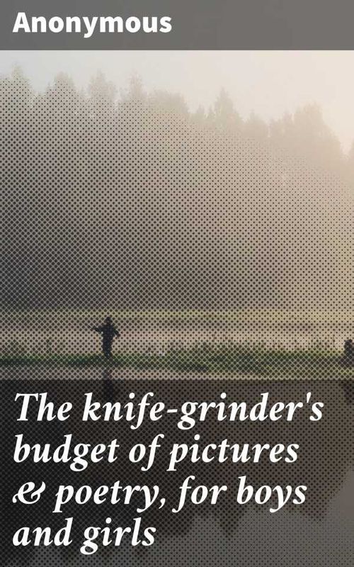 The knifegrinders budget of pictures poetry for boys and girls
