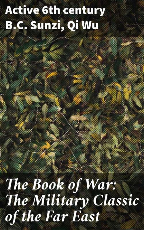 The Book of War The Military Classic of the Far East