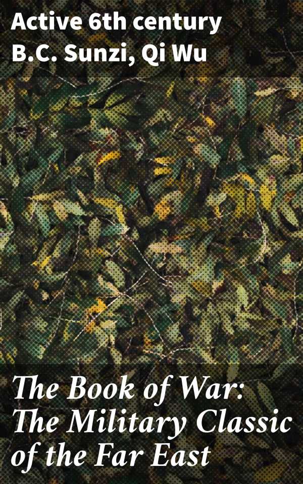 bw-the-book-of-war-the-military-classic-of-the-far-east-good-press-4057664188373