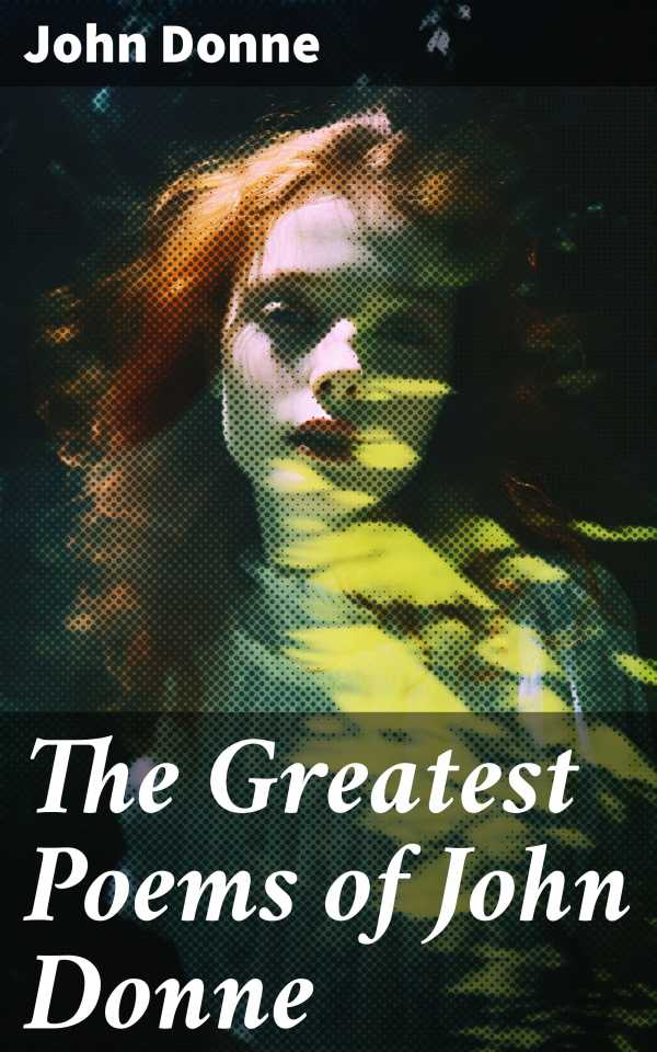 bw-the-greatest-poems-of-john-donne-good-press-8596547680680