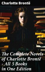 bw-the-complete-novels-of-charlotte-bronteuml-ndash-all-5-books-in-one-edition-good-press-8596547678762