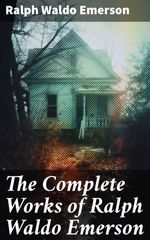 bw-the-complete-works-of-ralph-waldo-emerson-good-press-8596547671268