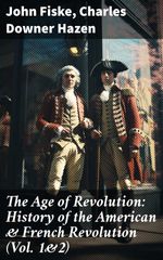 bw-the-age-of-revolution-history-of-the-american-amp-french-revolution-vol-1amp2-good-press-8596547672241