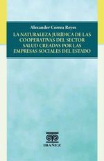 bw-la-naturaleza-juriacutedica-de-las-cooperativas-del-sector-salud-creadas-por-las-empresas-sociales-del-estado-grupo-editorial-ibaez-4099995590708