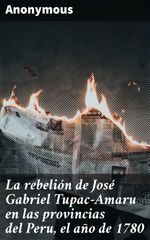 bw-la-rebelioacuten-de-joseacute-gabriel-tupacamaru-en-las-provincias-del-peru-el-antildeo-de-1780-good-press-4057664156624