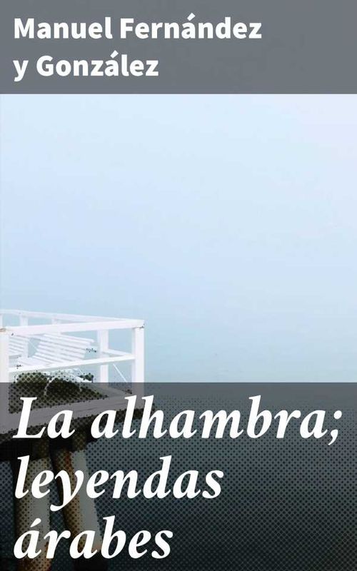 La alhambra leyendas árabes