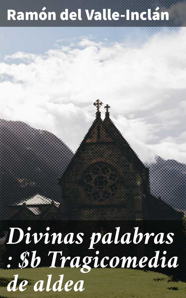 bw-divinas-palabras-tragicomedia-de-aldea-good-press-4066339518278