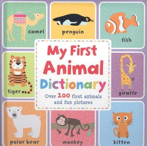 MY FIRST ANIMAL DICTIONARY