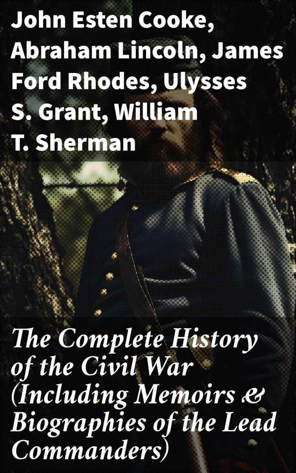bw-the-complete-history-of-the-civil-war-including-memoirs-amp-biographies-of-the-lead-commanders-good-press-8596547682431
