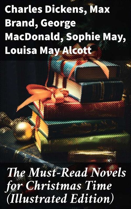 The MustRead Novels for Christmas Time Illustrated Edition