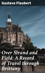 bw-over-strand-and-field-a-record-of-travel-through-brittany-good-press-4064066212810