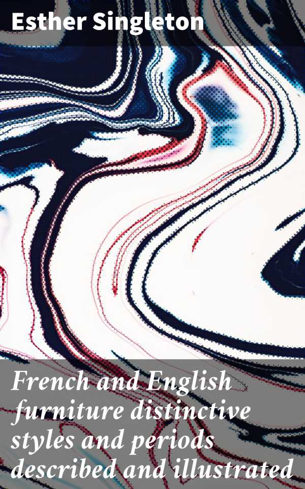 bw-french-and-english-furniture-distinctive-styles-and-periods-described-and-illustrated-good-press-4064066182892