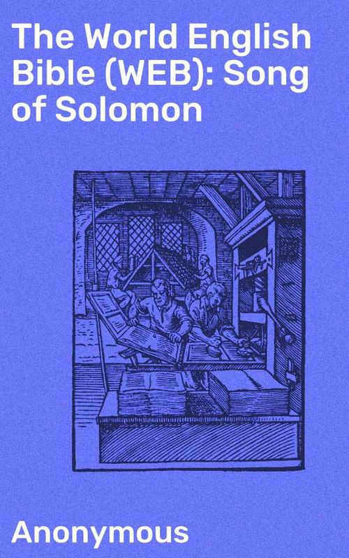 The World English Bible WEB Song of Solomon