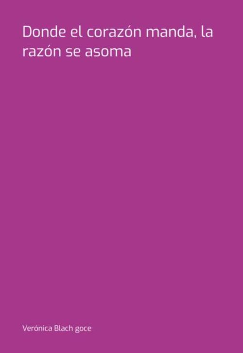 Donde El Corazón Manda La Razón Se Asoma