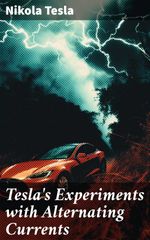 bw-teslas-experiments-with-alternating-currents-good-press-8596547777069