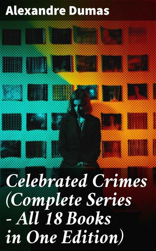 Celebrated Crimes Complete Series All 18 Books in One Edition