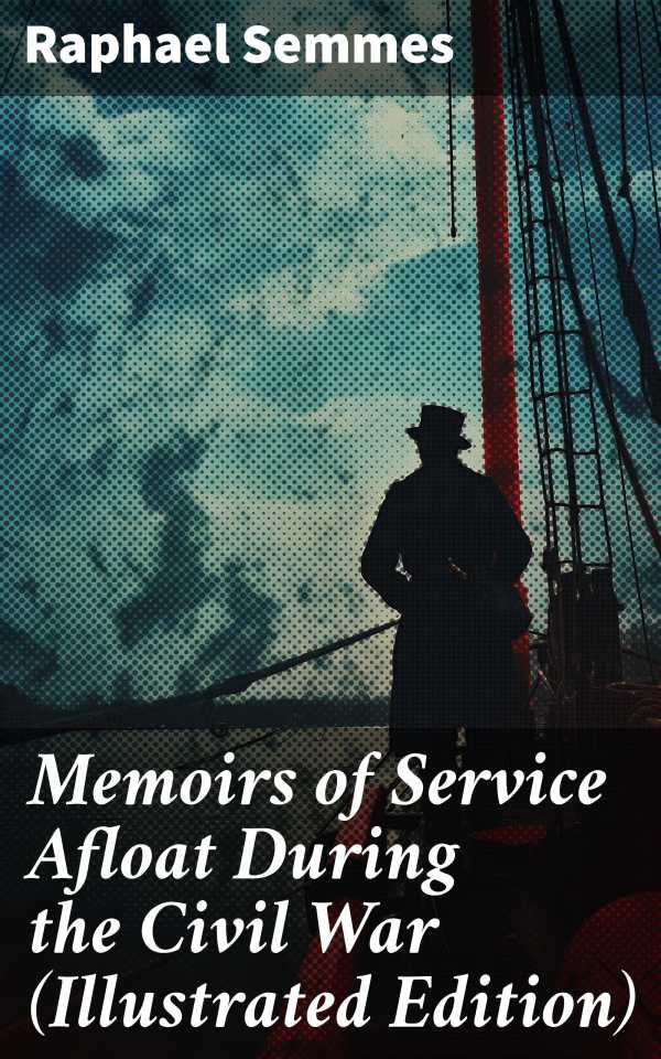 bw-memoirs-of-service-afloat-during-the-civil-war-illustrated-edition-good-press-8596547772972