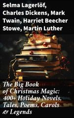 bw-the-big-book-of-christmas-magic-400-holiday-novels-tales-poems-carols-amp-legends-good-press-8596547773306