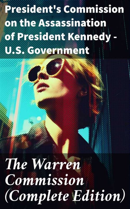 The Warren Commission Complete Edition