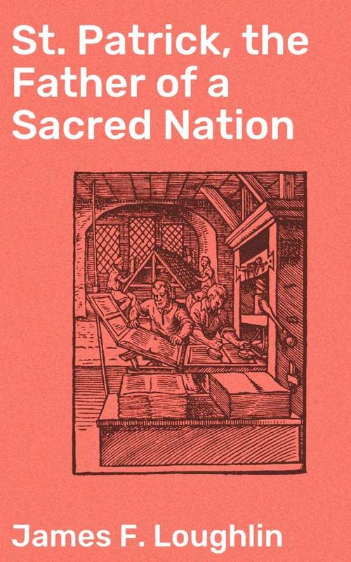 St Patrick the Father of a Sacred Nation