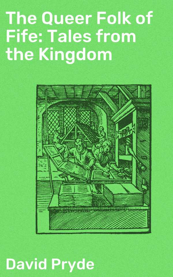bw-the-queer-folk-of-fife-tales-from-the-kingdom-good-press-4057664632753